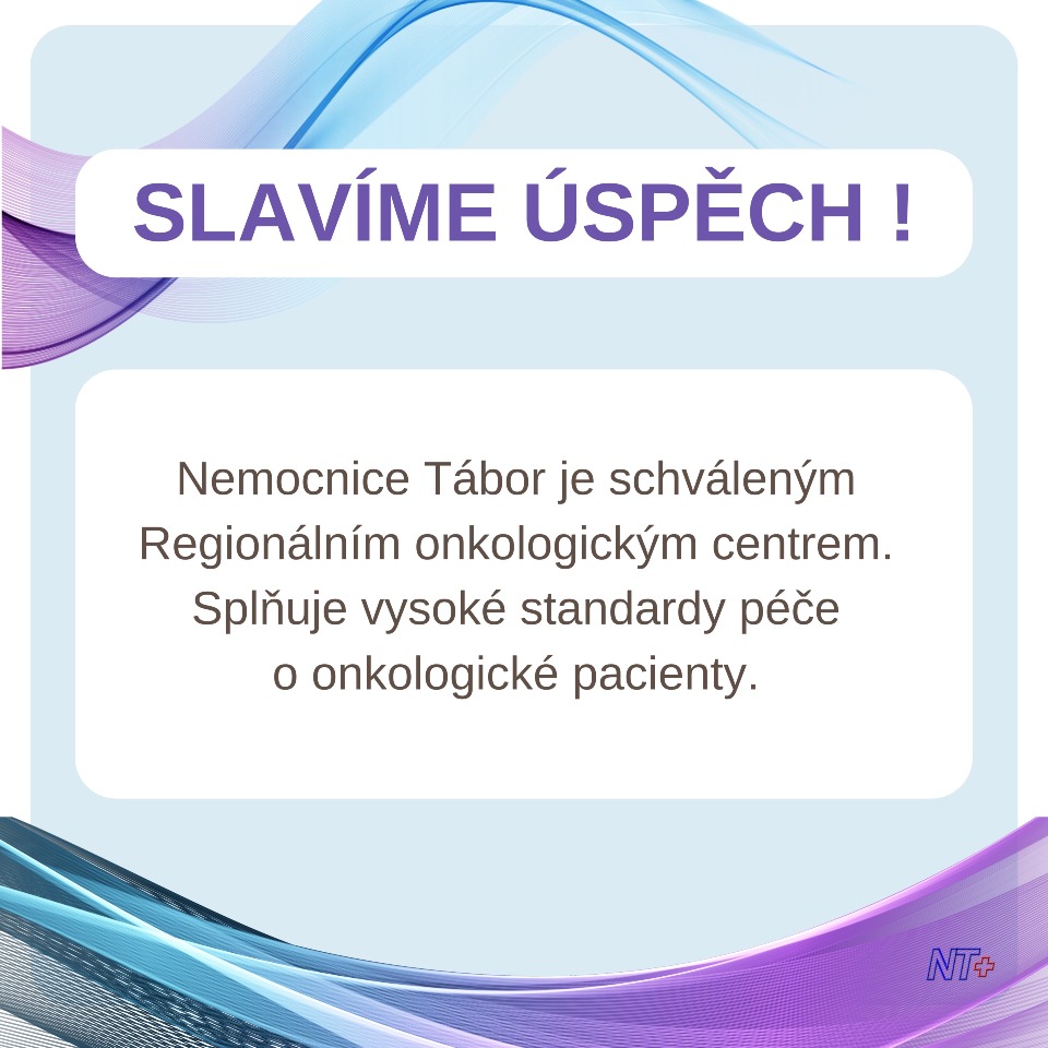 Nemocnice Tábor je schváleným Regionálním onkologickým centrem. Splňuje vysoké standardy péče o onkologické pacienty. 